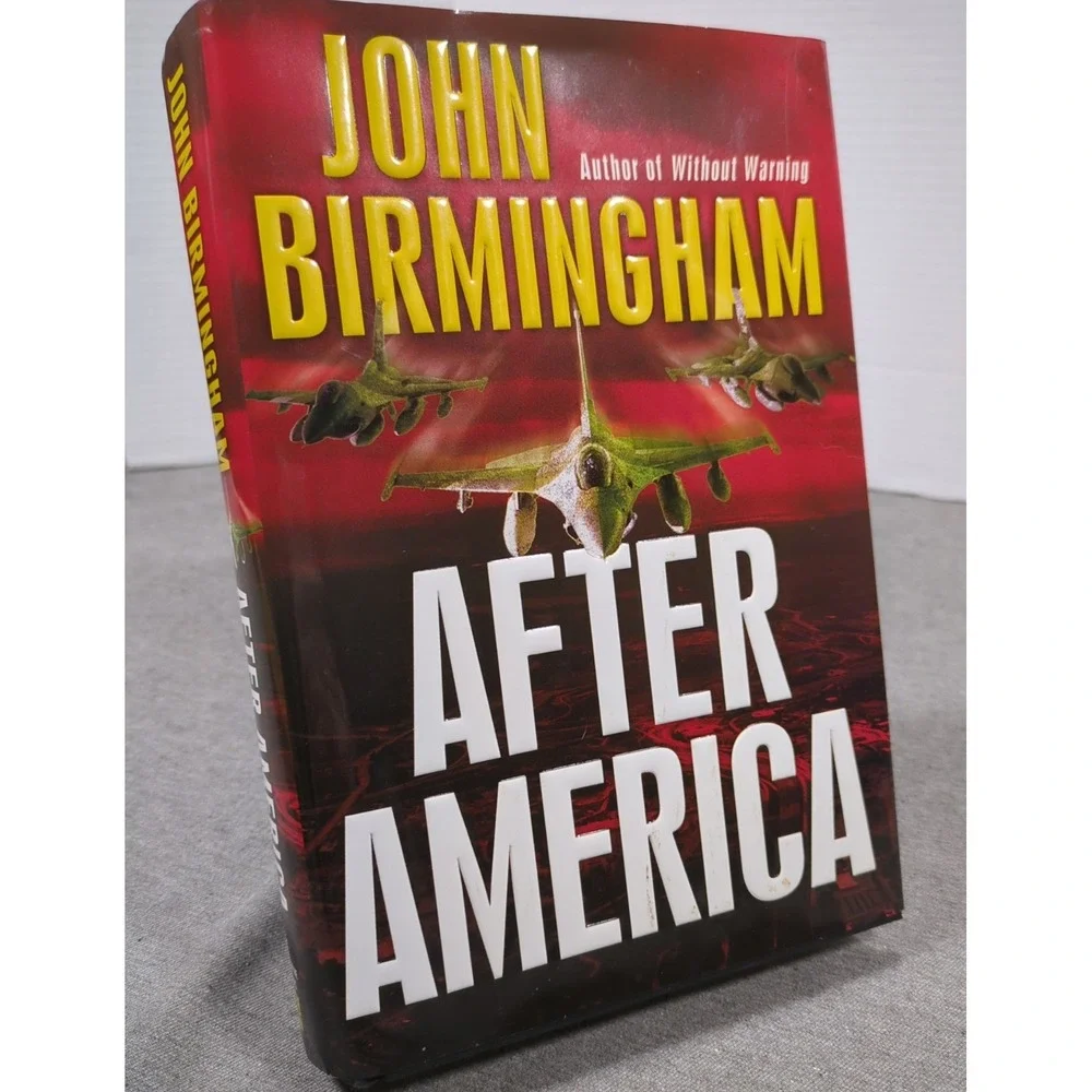 After America John Birmingham True First Edition 1st Printing HC -‎ VERY GOOD